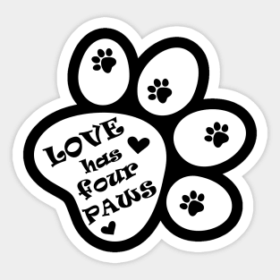 Love has four paws - Simple text illustration - White Sticker